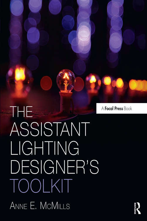 Book cover of The Assistant Lighting Designer's Toolkit (The Focal Press Toolkit Series)