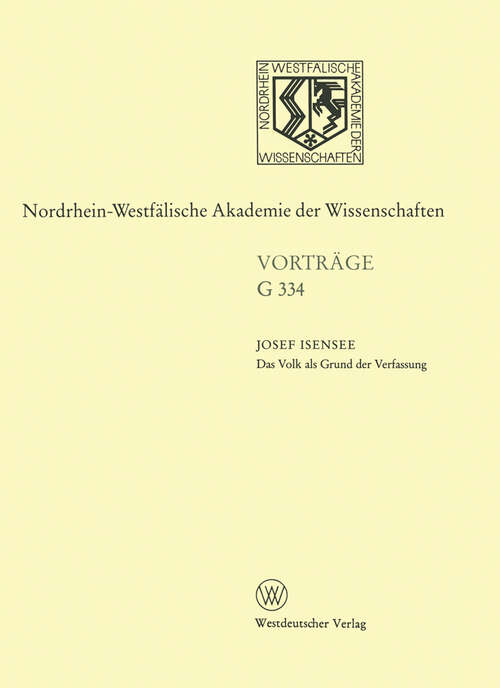 Book cover of Das Volk als Grund der Verfassung: Mythos und Relevanz der Lehre von der verfassunggebenden Gewalt (1995) (Nordrhein-Westfälische Akademie der Wissenschaften)