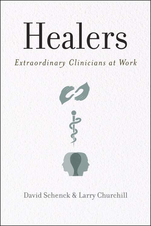 Book cover of Healers: Extraordinary Clinicians at Work