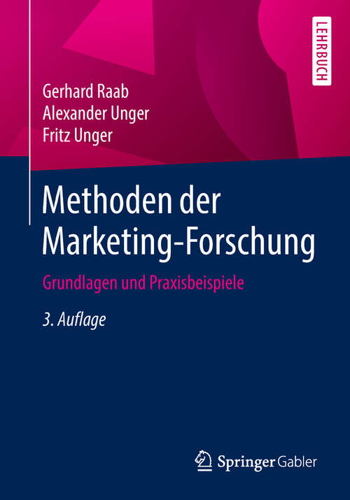 Book cover of Methoden der Marketing-Forschung: Grundlagen und Praxisbeispiele (3. Aufl. 2018)