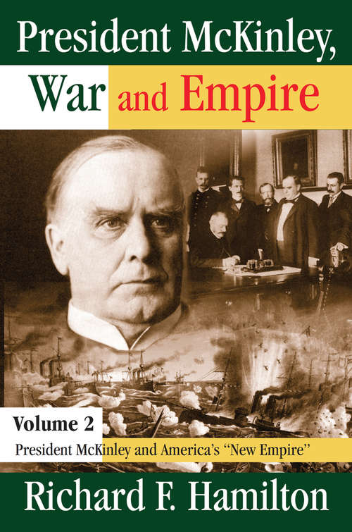 Book cover of President McKinley, War and Empire: President McKinley and America's New Empire