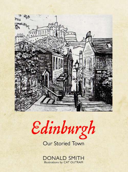 Book cover of Edinburgh: Our Storied Town