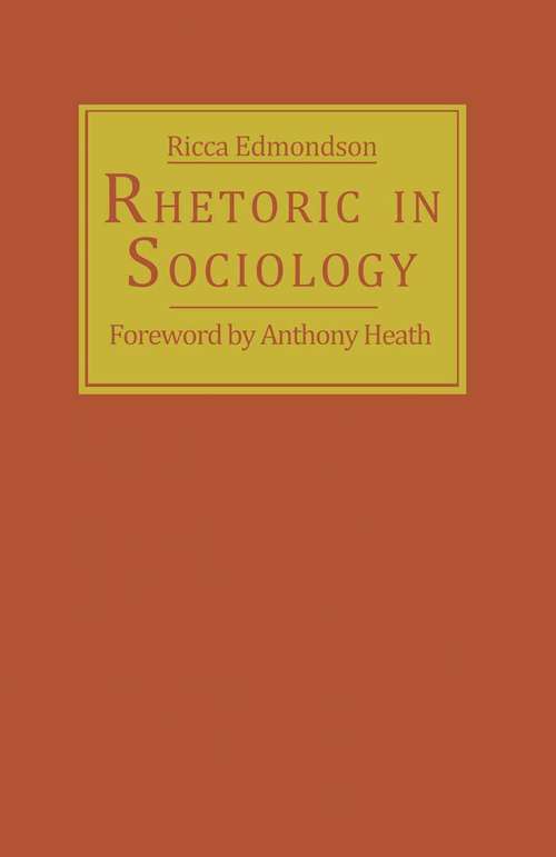 Book cover of Rhetoric in Sociology (1st ed. 1984)