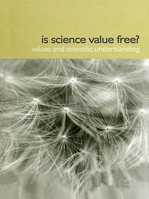 Book cover of Is Science Value Free?: Values and Scientific Understanding (Philosophical Issues in Science)