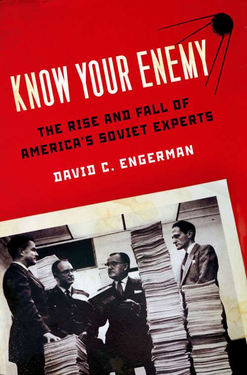 Book cover of Know Your Enemy: The Rise and Fall of America's Soviet Experts