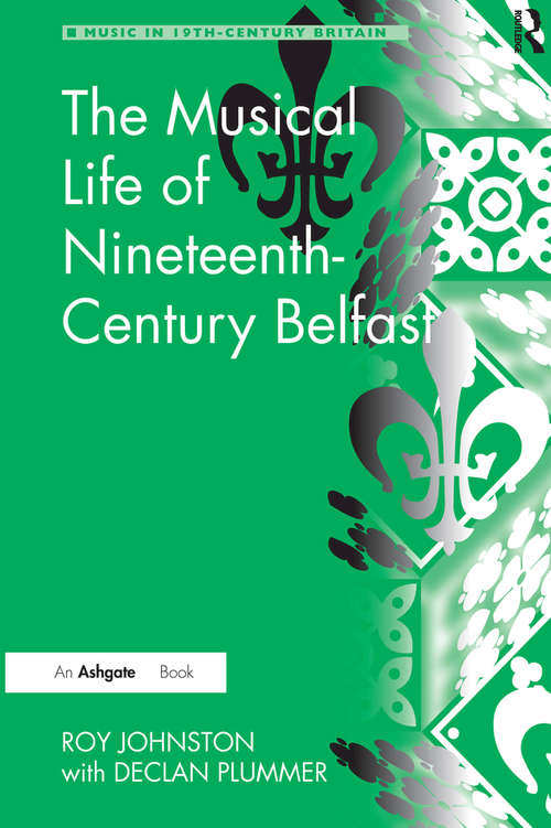 Book cover of The Musical Life of Nineteenth-Century Belfast