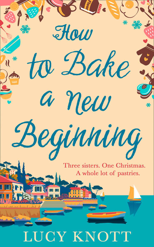 Book cover of How to Bake a New Beginning: A Feel-good Heart-warming Romance About Family, Love And Food! (ePub edition)