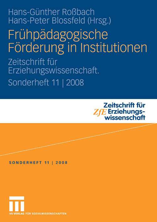 Book cover of Frühpädagogische Förderung in Institutionen: Zeitschrift für Erziehungswissenschaft. Sonderheft 11 | 2008 (2009) (Zeitschrift für Erziehungswissenschaft - Sonderheft)