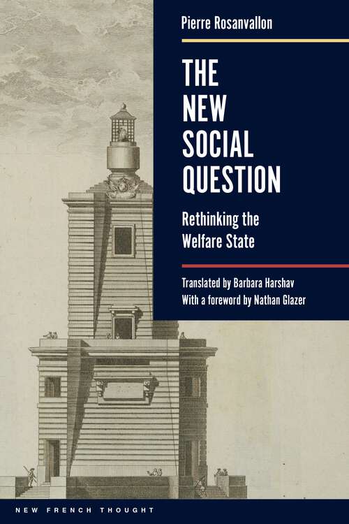 Book cover of The New Social Question: Rethinking the Welfare State (New French Thought Series #49)