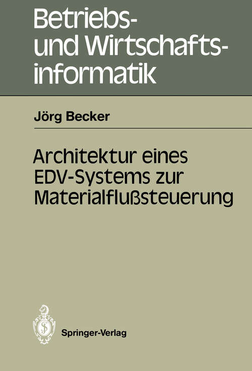 Book cover of Architektur eines EDV-Systems zur Materialflußsteuerung (1987) (Betriebs- und Wirtschaftsinformatik #22)