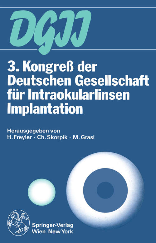 Book cover of 3. Kongreß der Deutschen Gesellschaft für Intraokularlinsen Implantation: 2. bis 4. März 1989, Wien (1990)