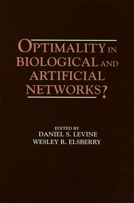 Book cover of Optimality in Biological and Artificial Networks? (INNS Series of Texts, Monographs, and Proceedings Series)