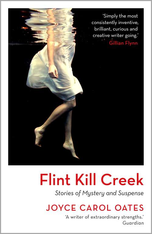 Book cover of Flint Kill Creek: powerful stories of mystery and suspense from one of America's greatest writers