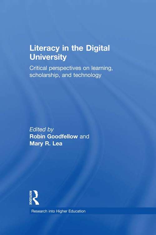 Book cover of Literacy in the Digital University: Critical perspectives on learning, scholarship and technology (Research into Higher Education)