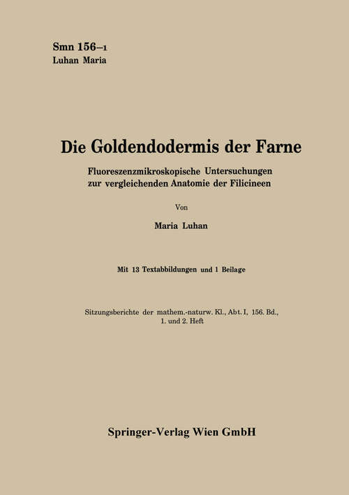 Book cover of Die Goldendodermis der Farne: Fluoreszenzmikroskopische Untersuchungen zur vergleichenden Anatomie der Filicineen (1947)