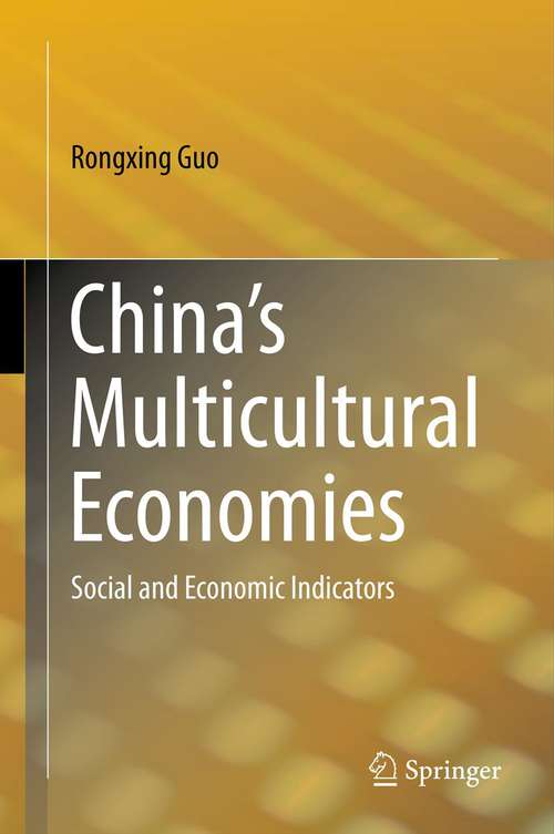 Book cover of China’s Multicultural Economies: Social and Economic Indicators (2013)
