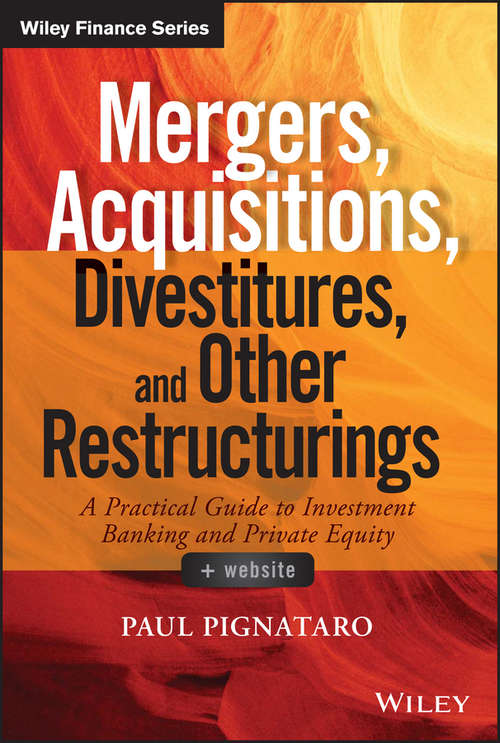 Book cover of Mergers, Acquisitions, Divestitures, and Other Restructurings: A Practical Guide To Investment Banking And Private Equity (Wiley Finance)