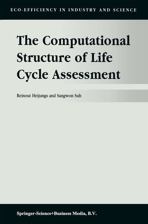 Book cover of The Computational Structure of Life Cycle Assessment (2002) (Eco-Efficiency in Industry and Science #11)