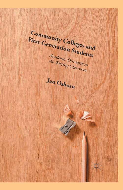 Book cover of Community Colleges and First-Generation Students: Academic Discourse in the Writing Classroom (1st ed. 2015)