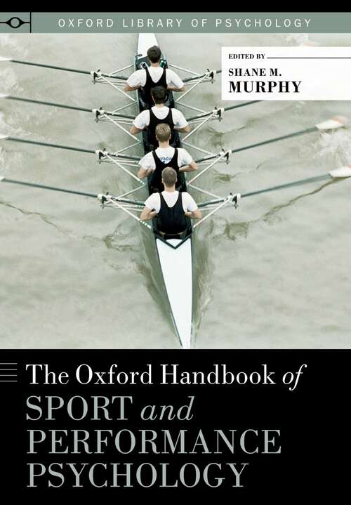 Book cover of The Oxford Handbook of Sport and Performance Psychology (Oxford Library of Psychology)