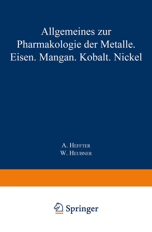 Book cover of Allgemeines zur Pharmakologie der Metalle — Eisen — Mangan — Kobalt — Nickel (1934) (Handbuch der Experimentellen Pharmakologie)