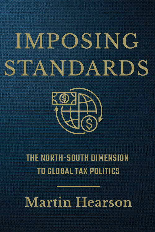 Book cover of Imposing Standards: The North-South Dimension to Global Tax Politics (Cornell Studies in Money)