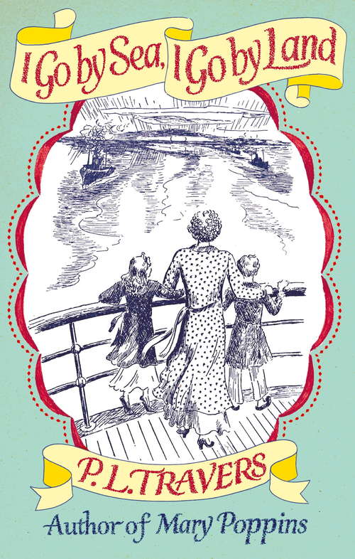 Book cover of I Go by Sea, I Go by Land (Virago Modern Classics #2114)