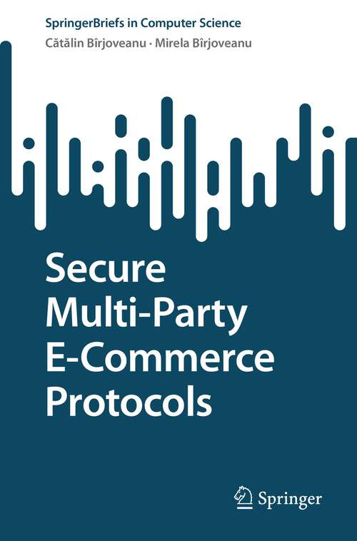 Book cover of Secure Multi-Party E-Commerce Protocols (1st ed. 2022) (SpringerBriefs in Computer Science)