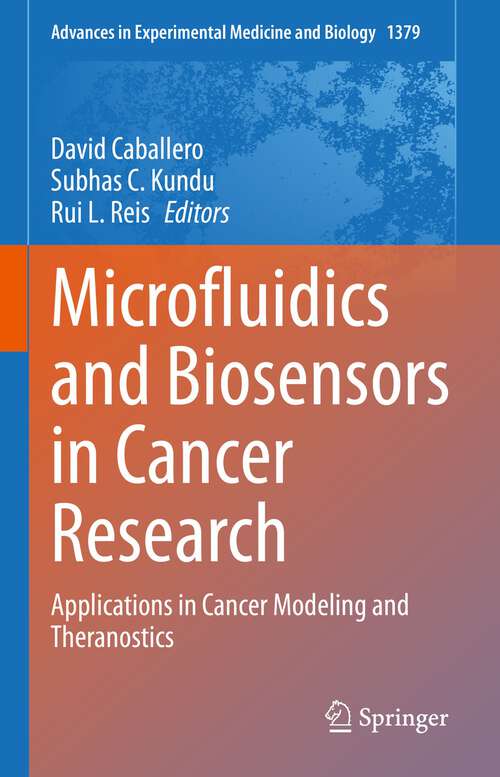 Book cover of Microfluidics and Biosensors in Cancer Research: Applications in Cancer Modeling and Theranostics (1st ed. 2022) (Advances in Experimental Medicine and Biology #1379)