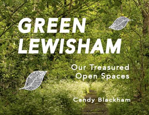 Book cover of Green Lewisham: Our treasured open spaces