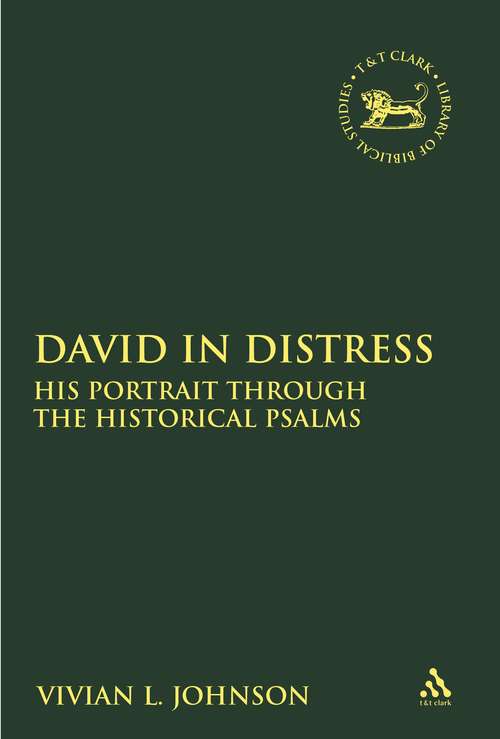Book cover of David in Distress: His Portrait Through the Historical Psalms (The Library of Hebrew Bible/Old Testament Studies)