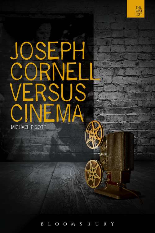 Book cover of Joseph Cornell Versus Cinema (The WISH List)