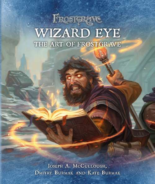 Book cover of Frostgrave: Wizard Eye: The Art of Frostgrave (Frostgrave)