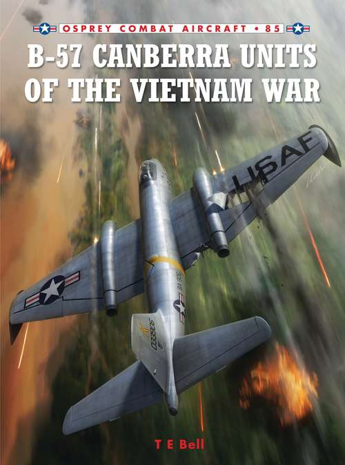 Book cover of B-57 Canberra Units of the Vietnam War (Combat Aircraft)