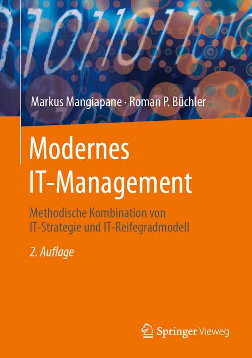 Book cover of Modernes IT-Management: Methodische Kombination von IT-Strategie und IT-Reifegradmodell (2. Aufl. 2024)