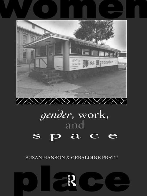 Book cover of Gender, Work and Space (Routledge International Studies of Women and Place)