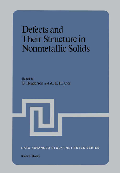 Book cover of Defects and Their Structure in Nonmetallic Solids (1976) (Nato Science Series B: #19)