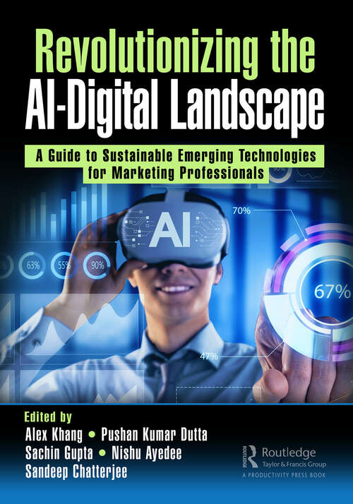 Book cover of Revolutionizing the AI-Digital Landscape: A Guide to Sustainable Emerging Technologies for Marketing Professionals