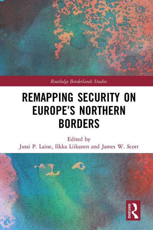 Book cover of Remapping Security on Europe’s Northern Borders (Routledge Borderlands Studies)