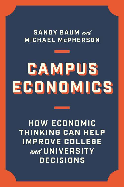 Book cover of Campus Economics: How Economic Thinking Can Help Improve College and University Decisions