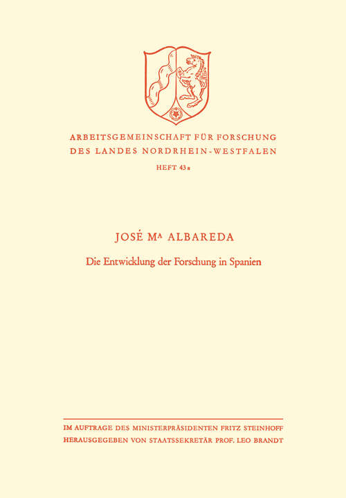 Book cover of Die Entwicklung der Forschung in Spanien (1956) (Arbeitsgemeinschaft für Forschung des Landes Nordrhein-Westfalen: 43A)