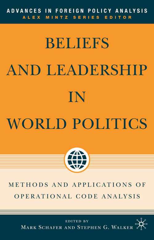 Book cover of Beliefs and Leadership in World Politics: Methods and Applications of Operational Code Analysis (2006) (Advances in Foreign Policy Analysis)