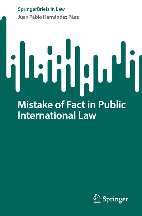 Book cover of Mistake of Fact in Public International Law (2024) (SpringerBriefs in Law)