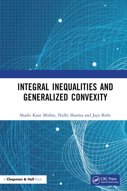 Book cover of Integral Inequalities and Generalized Convexity