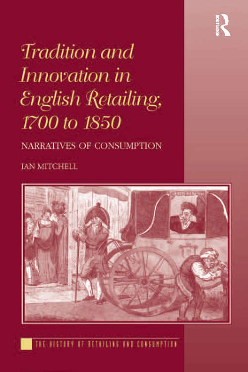 Book cover of Tradition and Innovation in English Retailing, 1700 to 1850: Narratives of Consumption