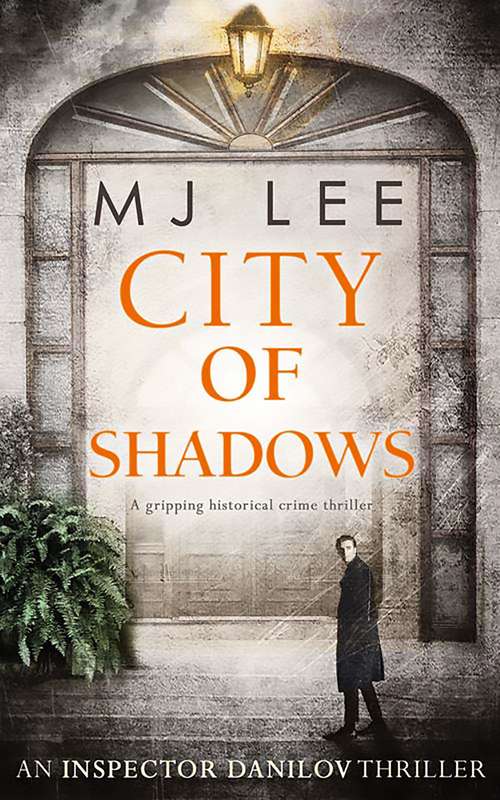 Book cover of City Of Shadows (ePub edition) (An Inspector Danilov Historical Thriller #2)