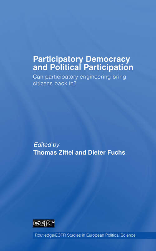 Book cover of Participatory Democracy and Political Participation: Can Participatory Engineering Bring Citizens Back In? (Routledge/ECPR Studies in European Political Science)