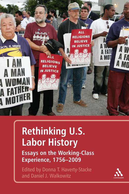 Book cover of Rethinking U.S. Labor History: Essays on the Working-Class Experience, 1756-2009