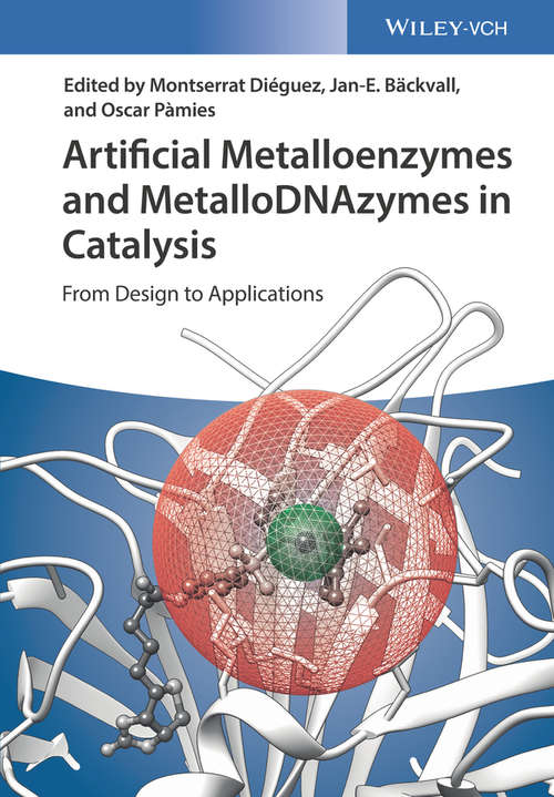 Book cover of Artificial Metalloenzymes and MetalloDNAzymes in Catalysis: From Design to Applications