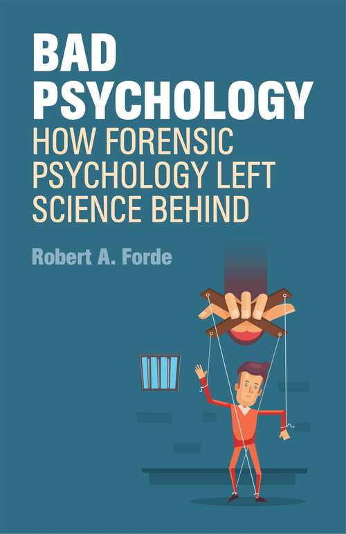 Book cover of Bad Psychology: How Forensic Psychology Left Science Behind